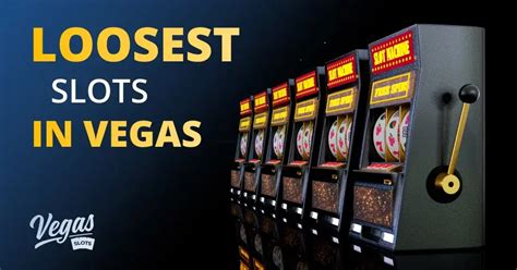 The Loosest Slots in Vegas for 2024 .